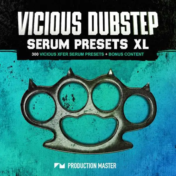 Production Master Vicious Dubstep Serum Presets XL