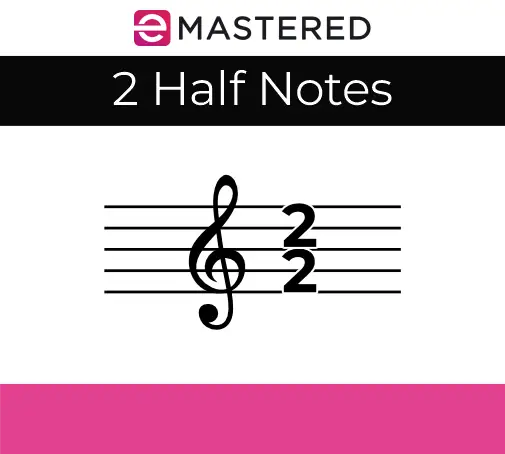 2 Half Notes